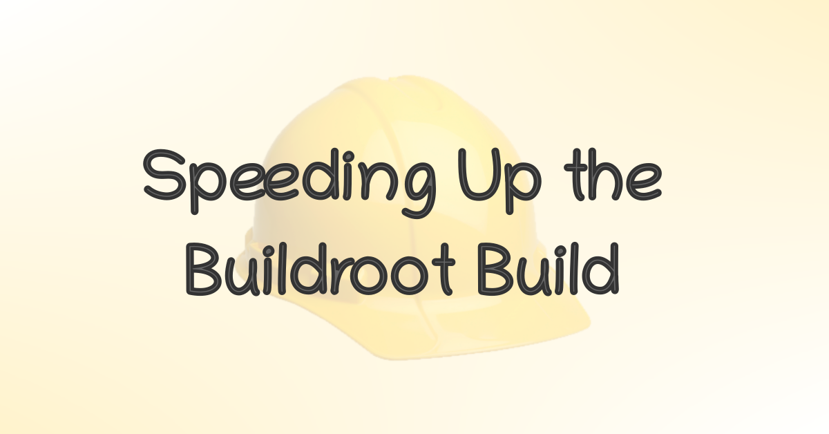 Speeding up buildroot build