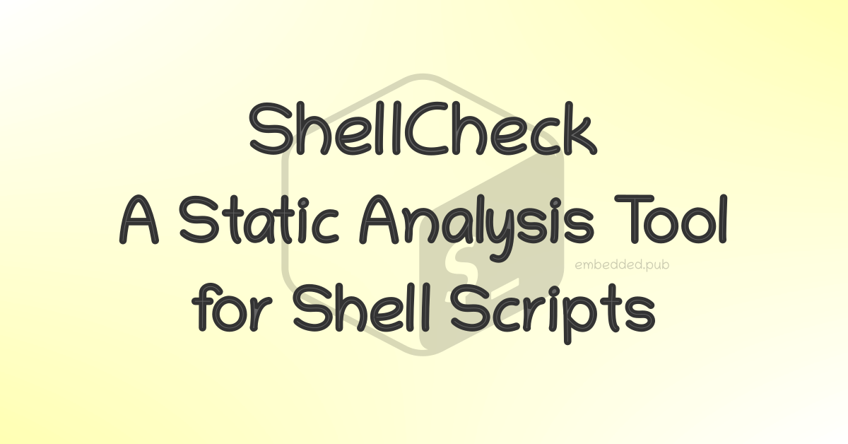 ShellCheck - A shell script static analysis tool